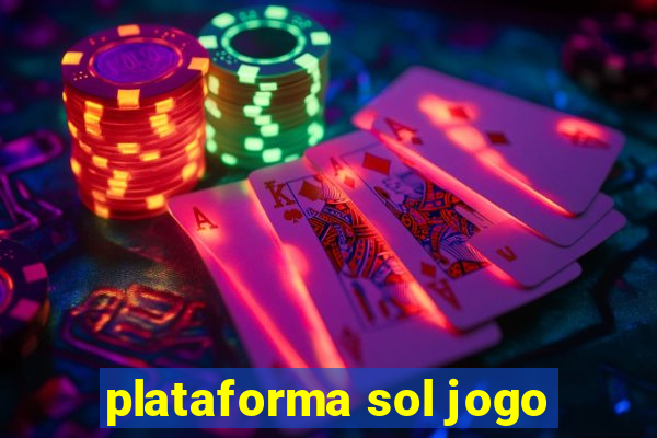 plataforma sol jogo